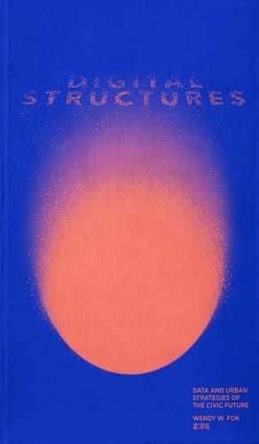 Digitalstructures Data and Urban Strategies of the Civic Future