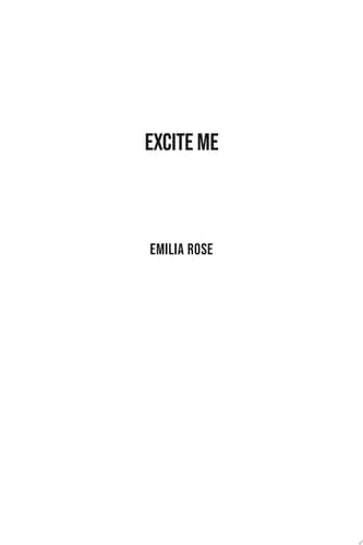 Excite Me A Best Friend's Father Contemporary Romance