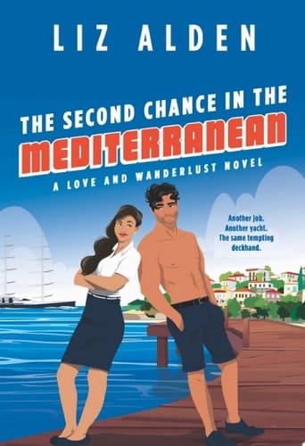 The Second Chance in the Mediterranean An Enemies to Lovers Workplace Romantic Comedy