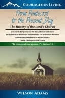 From Pentecost to the Present Day The History of the Lord's Church