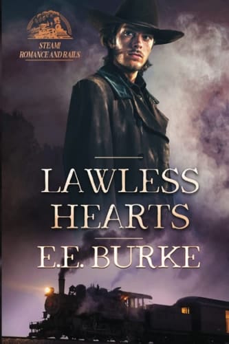 Lawless Hearts A Steam! Series Novel