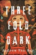 Threefold Dark Short Horrors for Your Pocket