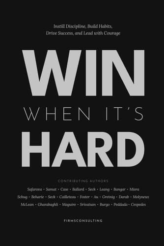 Win When It's Hard Instill Discipline, Build Habits, Drive Success, and Lead with Courage