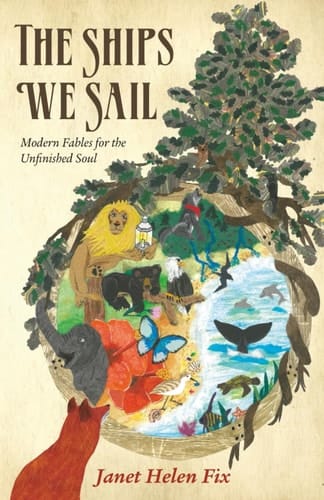 The Ships We Sail Modern Fables for the Unfinished Soul