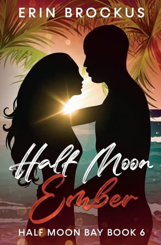 Half Moon Ember An Opposites Attract Beach Romance
