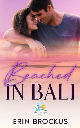 Beached in Bali A Friends to Lovers Beach Romance