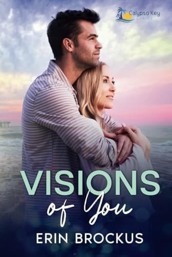 Visions of You (Calypso Key Series)