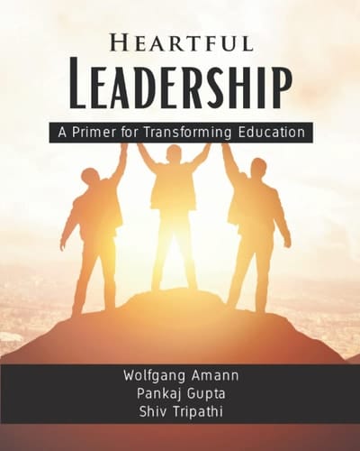Heartful Leadership - A Primer for Transforming Education