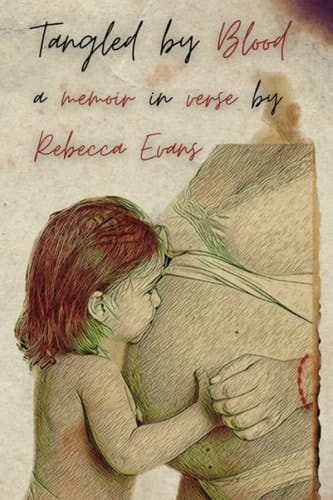 Tangled by Blood A Memoir in Poetic Verse