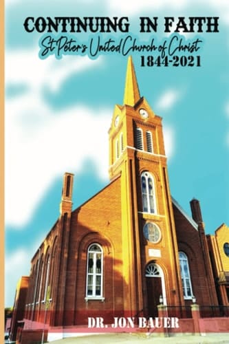 Continuing in Faith St. Peter's United Church of Christ 1844-2021