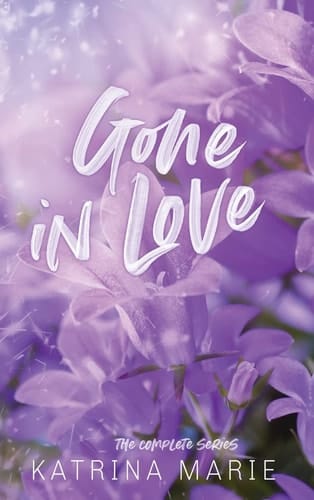 Gone in Love The Complete Trilogy
