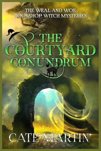 The Courtyard Conundrum A Weal & Woe Bookshop Witch Mystery