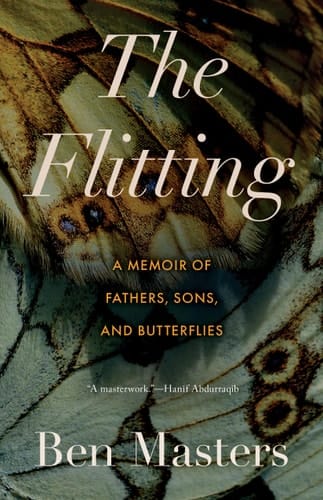 The Flitting A Memoir of Fathers, Sons, and Butterflies