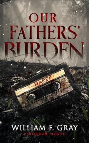 Our Fathers' Burden A Horror Novel