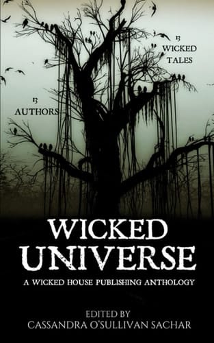 Wicked Universe: a Wicked House Publishing Anthology