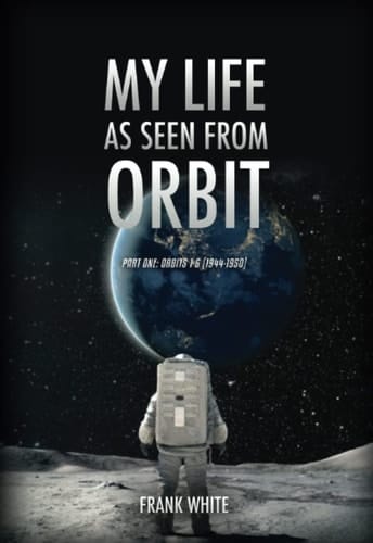 My Life As Seen From Orbit: Part One: 1944-1951