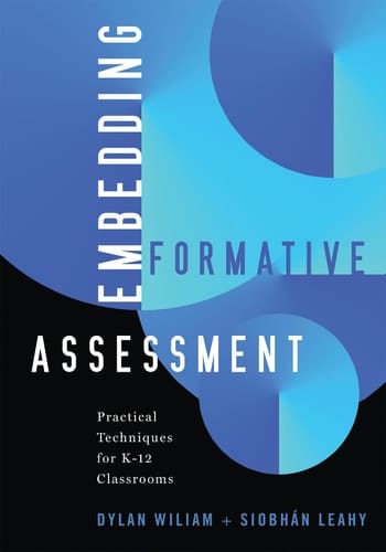 Embedding Formative Assessment Practical Techniques for K-12 Classrooms (Practical Formative Assessment Techniques for K-12 Classrooms)