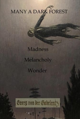 Many a Dark Forest Stories of Madness, Melancholy & Wonder (1904-1934)