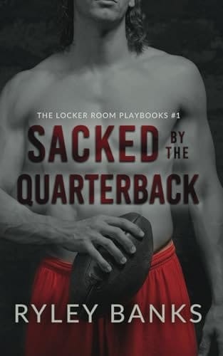 Sacked by the Quarterback A MM Enemies to Lovers Sports Romance