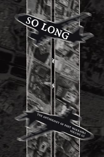So Long The Anthology of Poet Warriors: Volume III
