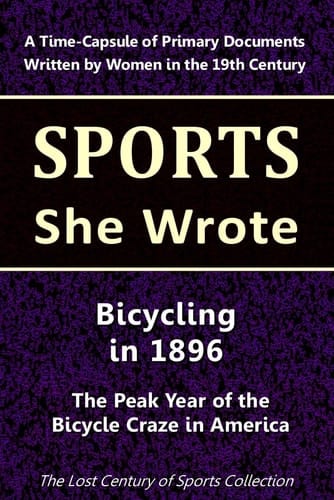 Bicycling in 1896: The Peak Year of the Bicycle Fad in America (Sports She Wrote)