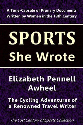 Elizabeth Pennell Awheel: The Cycling Adventures of a Renowned Travel Writer (Sports She Wrote)