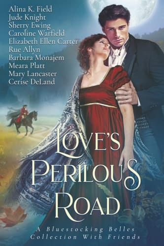 Love's Perilous Road A Bluestocking Belles Collection with Friends