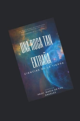 Ciencias de la Tierra Una Roca Tan Extraña