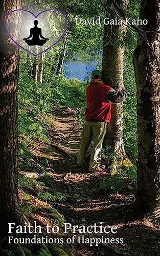 Faith to Practice Foundations of Happiness