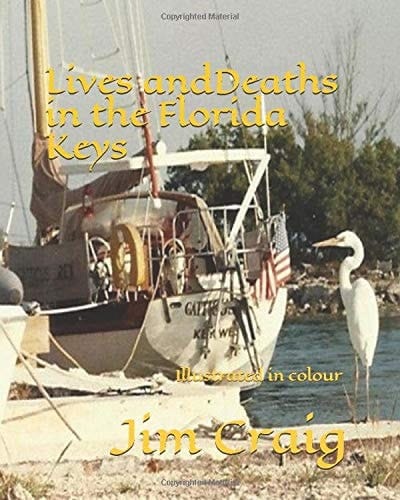 Lives and Deaths in the Florida Keys: A journey remembered.