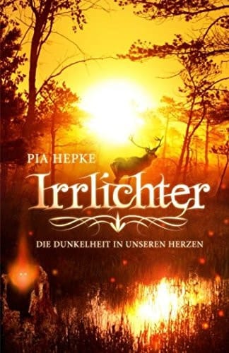Irrlichter Die Dunkelheit in Unseren Herzen