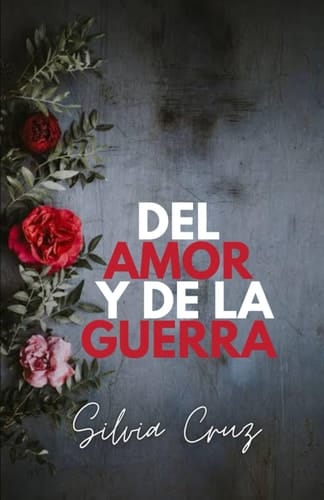 Del Amor y de la Guerra