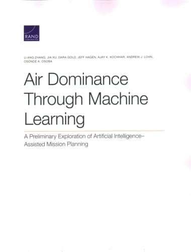 Air Dominance Through Machine Learning A Preliminary Exploration of Artificial Intelligence-Assisted Mission Planning