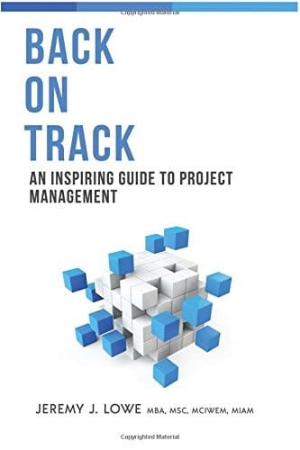 Back on Track An Inspirational Guide to Project Management
