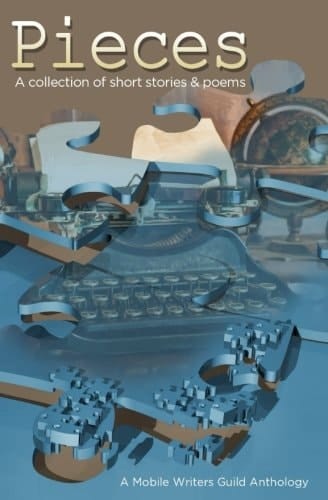 Pieces: a Mobile Writers Guild Anthology