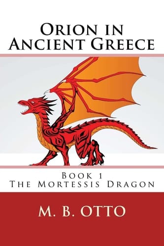 Orion in Ancient Greece Book 1 The Mortessis Dragon