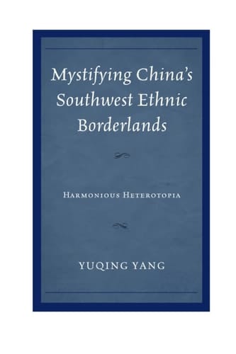 Mystifying China's Southwest Ethnic Borderlands