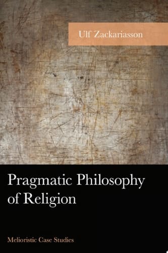 Pragmatic Philosophy of Religion Melioristic Case Studies