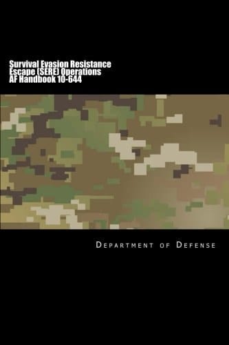 Survival Evasion Resistance Escape (SERE) Operations AF Handbook 10-644 2017