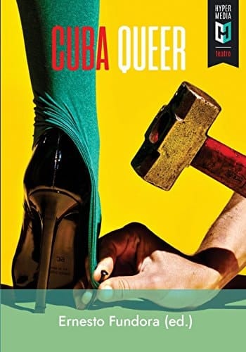 Cuba queer 27 textos para el teatro