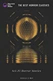Sci-Fi Horror Stories (Illustrated) The Best Horror Classics