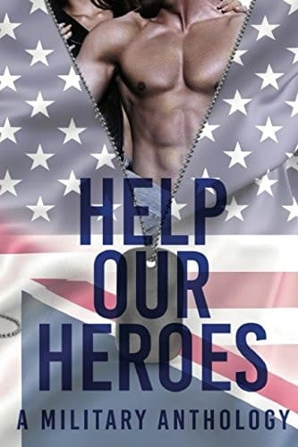 Help Our Heroes A Military Charity Anthology