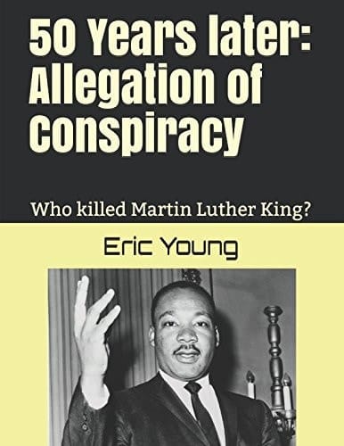 50 Years Later: Allegation of Conspiracy Who Killed Martin Luther King?