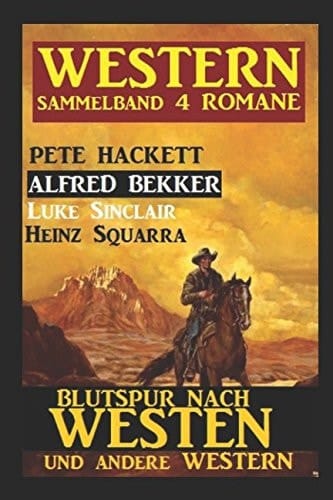 Western Sammelband 4 Romane - Blutspur Nach Westen und Andere Western