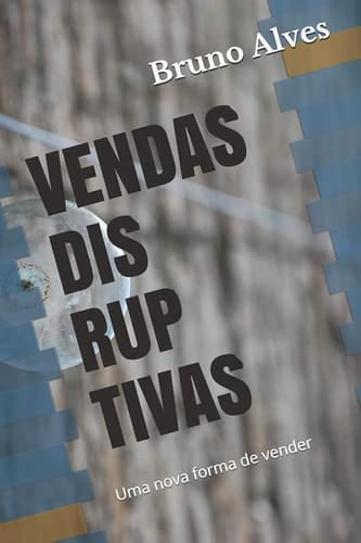 Vendas Disruptivas Uma Nova Forma de Vender