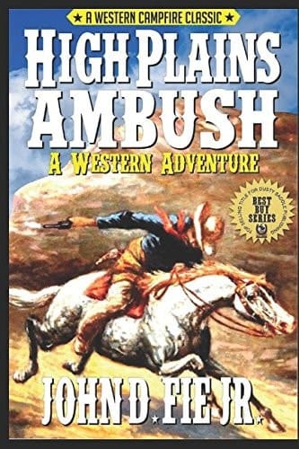 High Plains Ambush A Western Adventure from the Author of Guns Along the Weary River