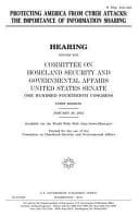 Protecting America from Cyber Attacks : the Importance of Information Sharing