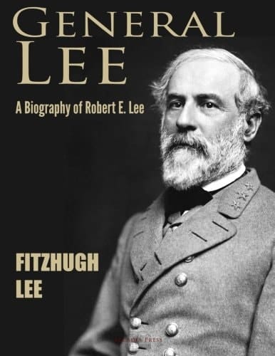 General Lee A Biography of Robert E. Lee