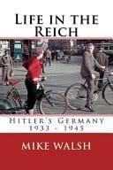 Life in the Reich Hitler's Germany 1933 - 1940