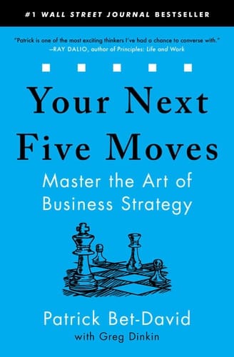 Your Next Five Moves Master the Art of Business Strategy